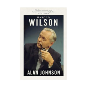 Alan Johnson - Harold Wilson: Twentieth Century Man